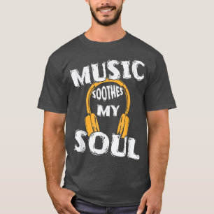 T-shirt Music Calms My Soul 1810