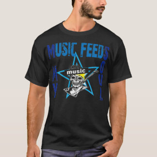 T-shirt Music Feeds My Soul (3)