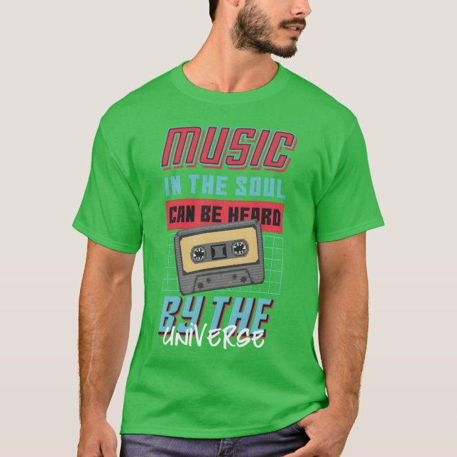 T-shirt Music in the soul can be heard by the Universe (Devant)