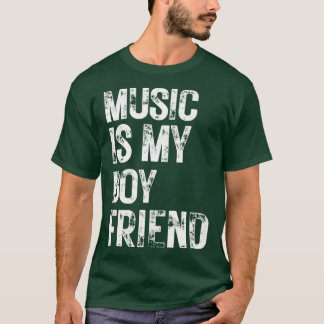 T-shirt Music Is My Boy Friend