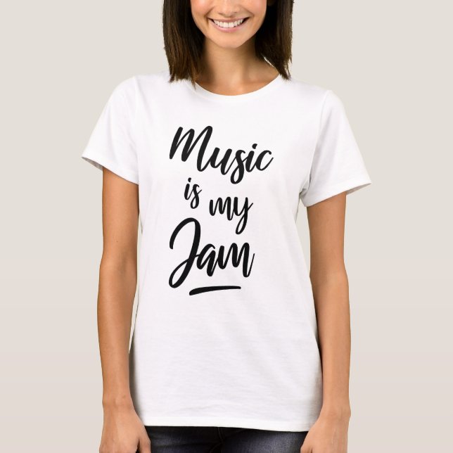 T-shirt Music is my jam (Devant)