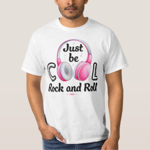 T-shirt Music Lover Just Be Cool Rock and Roll