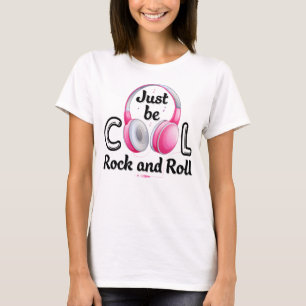 T-shirt Music Lover Just Be Cool Rock and Roll