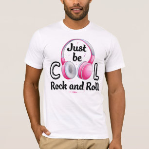 T-shirt Music Lover Just Be Cool Rock and Roll