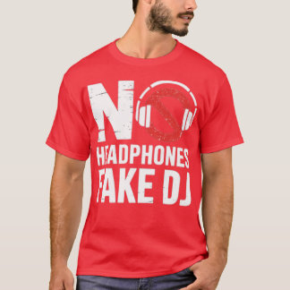 T-shirt Music Lover, Producteur DJ Funny Pas de casque Fau