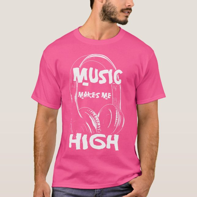 T-shirt Music Makes Me High Funny Song Lyrics Hip Hop Rap  (Devant)