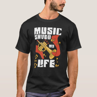 T-shirt Music Saved My Life For Musicians And Music