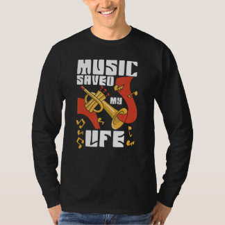 T-shirt Music Saved My Life For Musicians And Music