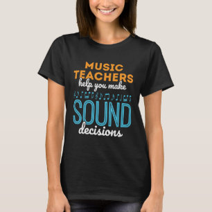 T-shirt Music Teacher Funny Sound Décisions