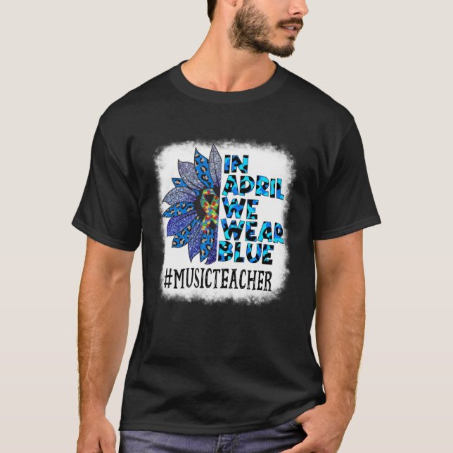 T-shirt Music Teacher In April We Wear Blue Autism Awarene (Devant)