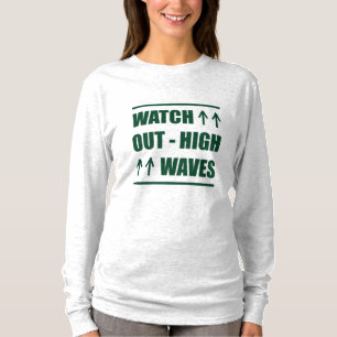 T-shirt Music Watch Out High Waves