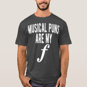 T-shirt Musical Puns Are My Forte Band Instrument Fun