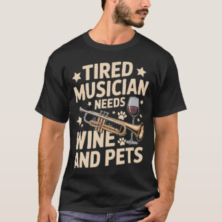 T-shirt Musicien Fatigué A Besoin De Vin Et D'animaux Drôl
