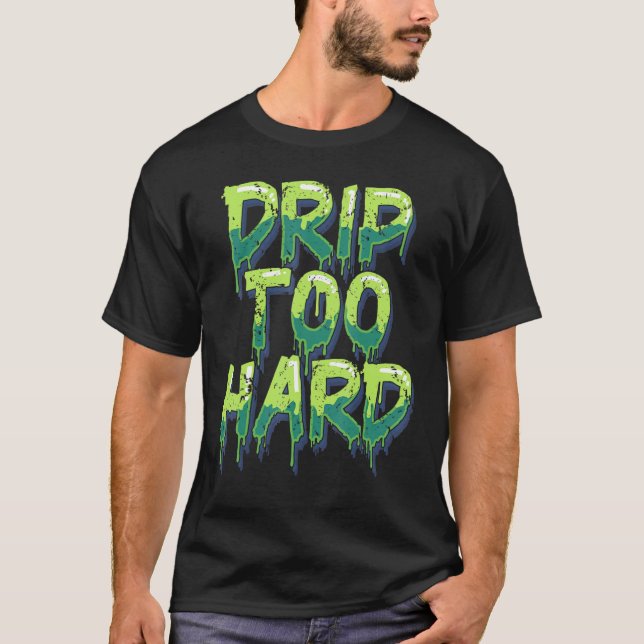 T-shirt Musique Cool Drippin Drippy (Devant)