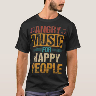 T-shirt Musique En Colère Pour Les Gens Heureux