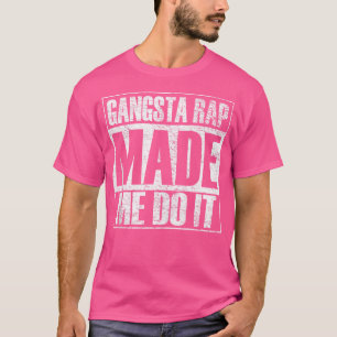T-shirt Musique Gangsta Rap M'a Fait Faire Ça Drôle Gym