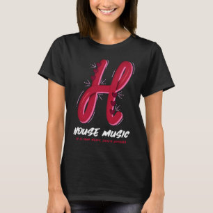 T-shirt Musique House Deep House Âme
