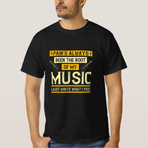 T-shirt Musique - La douleur a été la racine de ma musique