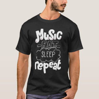T-shirt Musique - Manger - Sommeil - Répéter