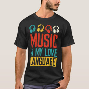 T-shirt Musique My Love Langue Musique Producteur audio Dj
