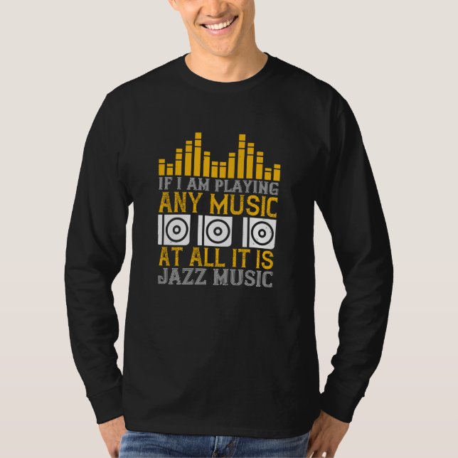 T-shirt Musique Si je joue n'importe quelle musique C'est  (Devant)