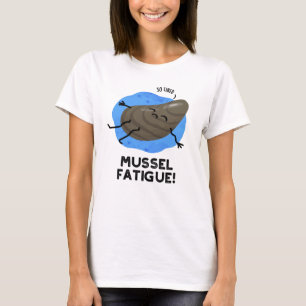 T-shirt Mussel Fatigue Funky Animal Muscle Pun