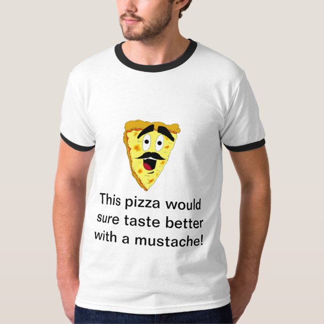 T-shirt Mustache_Pizza_by_dance790, cette pizza le su… (Devant)
