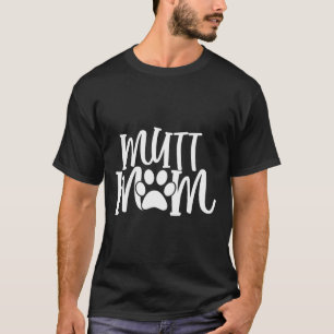 T-shirt Mutt Maman Funny Chien Amant Citation Cadeau