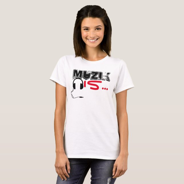 T-shirt MuZiK est… Le t des femmes avec des écouteurs (Devant entier)