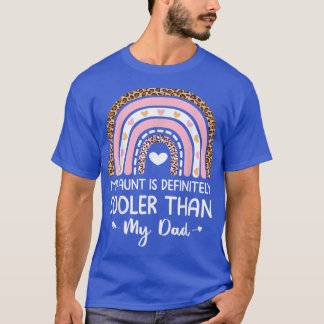 T-shirt My Aunt Is Definitely Cooler Than My Dad Auntie Ni