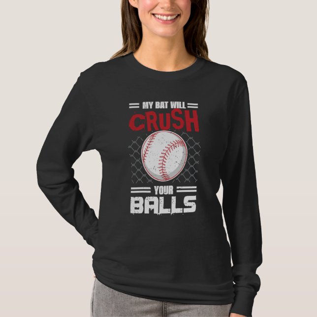 T-shirt My Bat Will Crush Your Balls Baseball Bat For Men  (Devant)