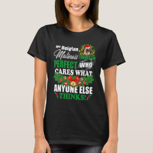 T-shirt My Belgian Malinois pense que je suis parfait belg