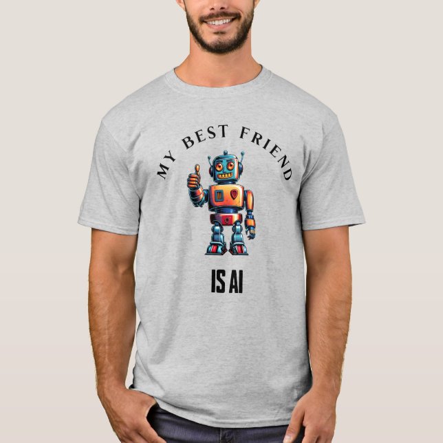 T-shirt My Best Friend is AI - Fun Robot Design (Devant)