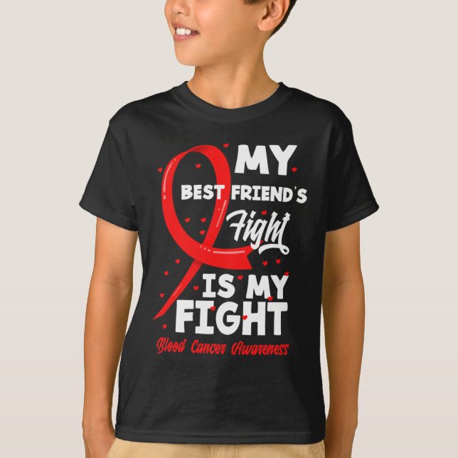 T-shirt My Best Friend's Fight My Fight Blood Cancer Aware (Devant)