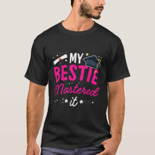 T-shirt My Bestie maîtrise it Graduation Best Friend Maste