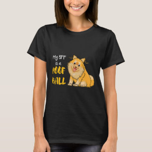 T-shirt My Bff Est Un Balle De Poof Poméranien 144