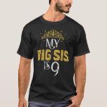 T-shirt My Big Sis Is 9 Years Old 2013 9th Sister Birthday<br><div class="desc">My Big Sis A 9 Ans 2013 9ème Anniversaire De Ma Soeur.</div>