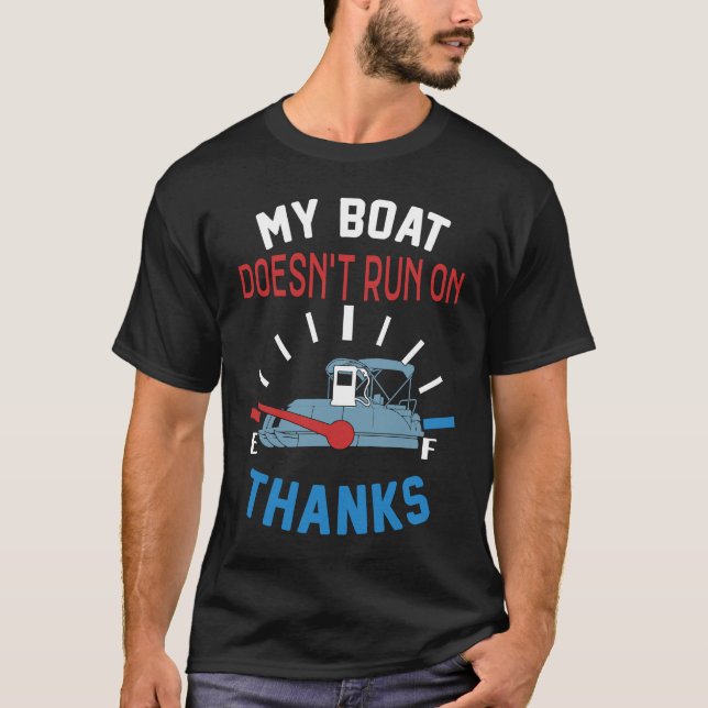 T-shirt My Boat Doesn't Run on Thanks Captain Boater Boati (Devant)