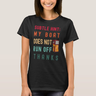 T-shirt My Boat Doesnu2019t Run Off Thanks Funny Sarcastic