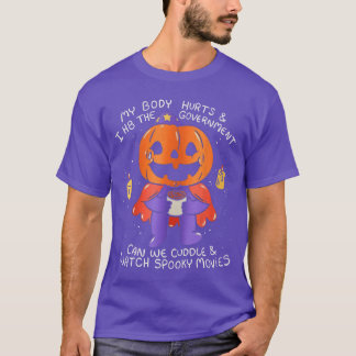 T-shirt My Body Hurts I H8 The Government Funny Pumpkin Ha