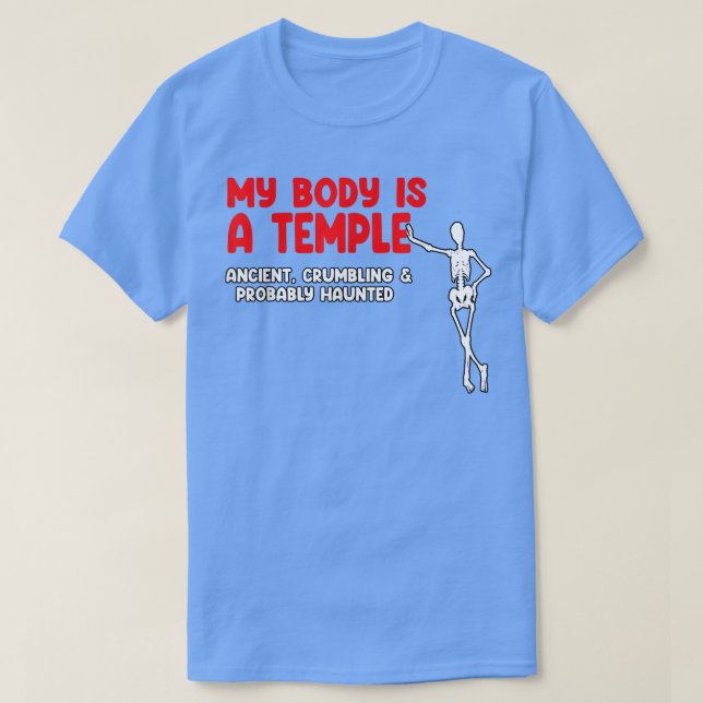T-shirt My Body Is A Temple Ancient, Crumbling & Probably  (Design devant)