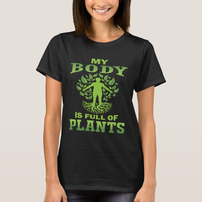 T-shirt My Body Is Full Of Plant Based Vegan Vegetarian Di (Devant)