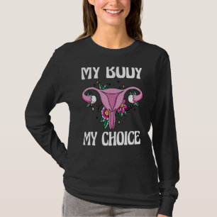 T-shirt My Body My Choice Pro Choice Feminist Women's Righ