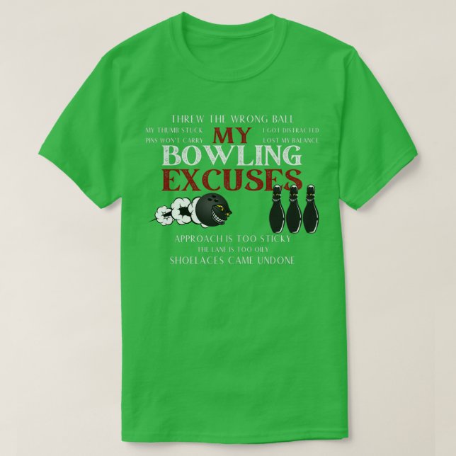 T-shirt My Bowling Excuses Funny Bowling Excuses Chemise 1 (Design devant)