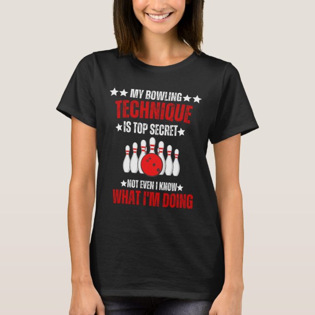 T-shirt My Bowling Technique Top Secret Funny Bowling Bowl (Devant)