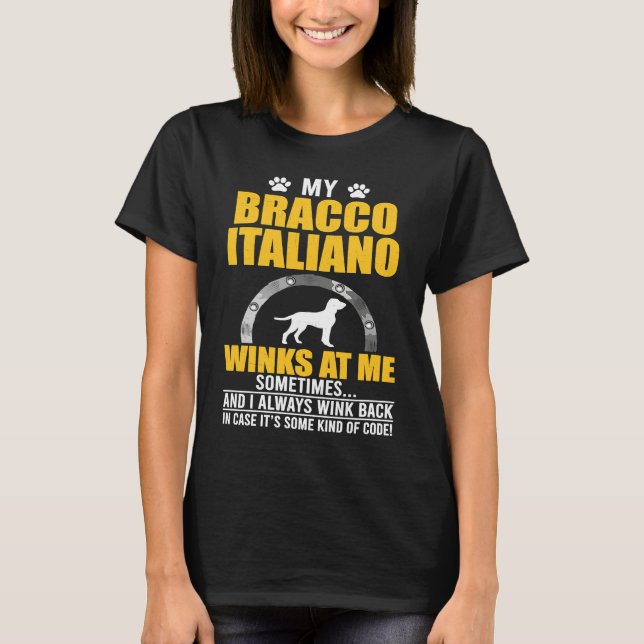 T-shirt My Bracco Italiano Winks At me Dog Owner (Devant)