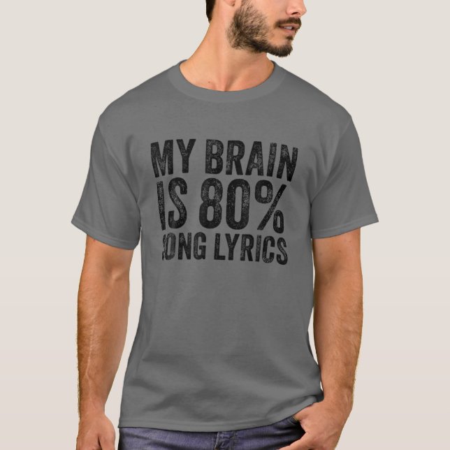 T-shirt My Brain Is 80% Chanson Lyrics Funny Music Lover V (Devant)