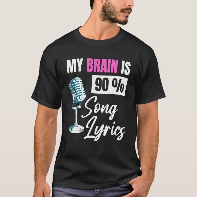 T-shirt My Brain Is 90 Song Lyrics Music Singer 1 (Devant)