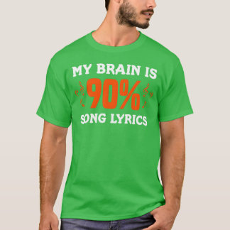 T-shirt My Brain Is 90 Song Lyrics Musician Funny Music gi