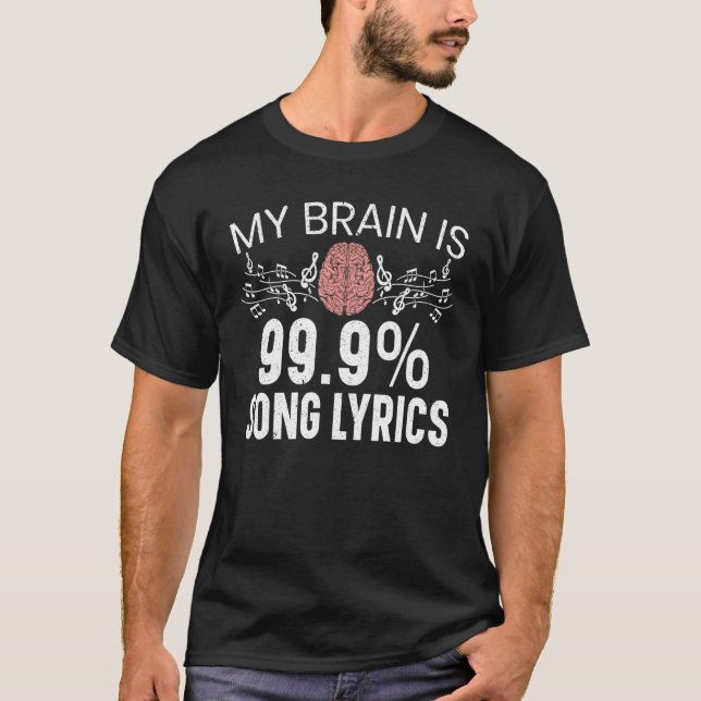 T-shirt My Brain Is 99 Chanson Lyrics Musican Song Writer  (Devant)